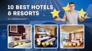 Top 10 best hotels and resorts in Uttarkashi with star ratings and luxury interiors