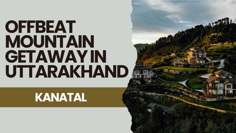 Scenic view of Kanatal hill village surrounded by lush greenery and mountains in Uttarakhand.