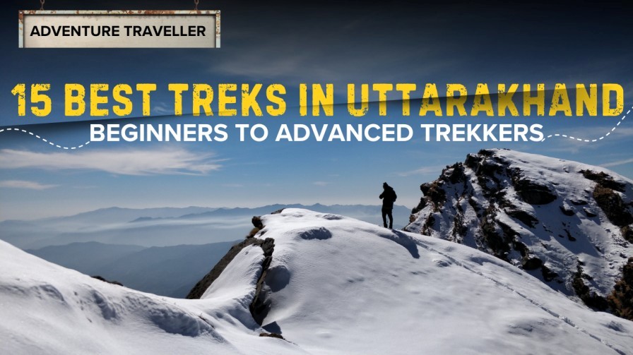 A lone trekker walking on a snow-covered mountain ridge with distant Himalayan peaks under a clear blue sky; text overlay reads “15 Best Treks in Uttarakhand – Beginners to Advanced Trekkers.”