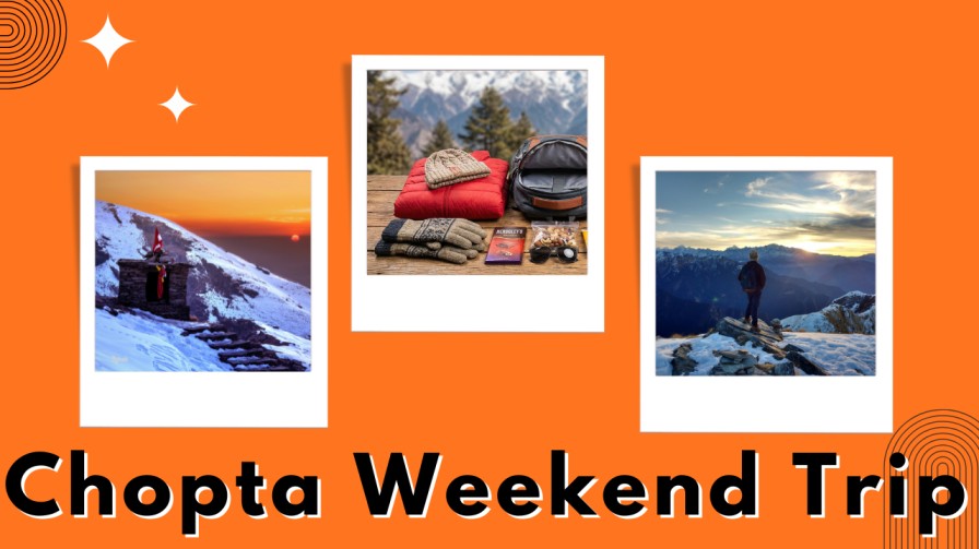 Weekend Plan for Chandrashila Chopta Trek