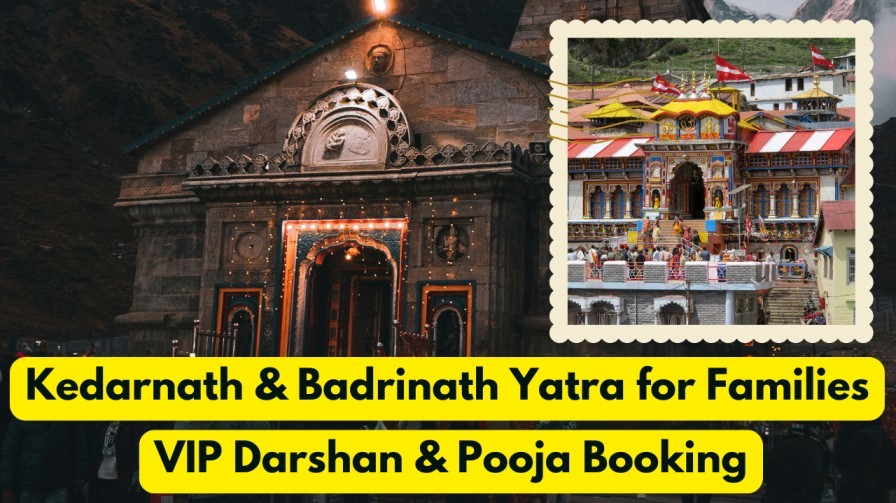 Kedarnath and Badrinath temples with highlighted banner promoting family-friendly VIP Darshan and Pooja booking services.