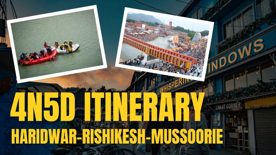 Tour collage showing river rafting in Rishikesh, Har Ki Pauri crowd in Haridwar, and streets of Mussoorie with bold text “4N5D Itinerary Haridwar–Rishikesh–Mussoorie”.
