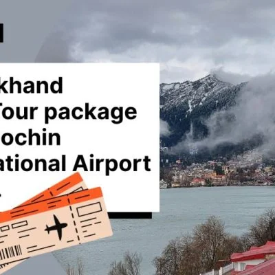 Nainital, Mussoorie, Rishikesh and Haridwar 7N8D package from Cochin International Airport Kerala