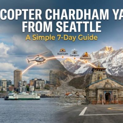 Helicopter Chardham Yatra from Seattle: A Simple 7-Day Guide