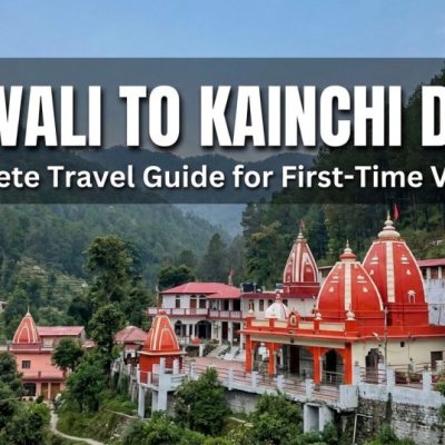Bhowali to Kainchi Dham – Complete Travel Guide for First-Time Visitors